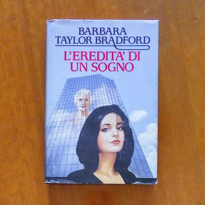 L'eredità di un sogno Romanzo di Bradford Taylor Barbara Sperling & Kupfer