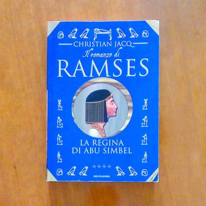 Libro usato Il Romanzo di Ramses. La regina di Abu Simbel di Christian Jacq Mondadori